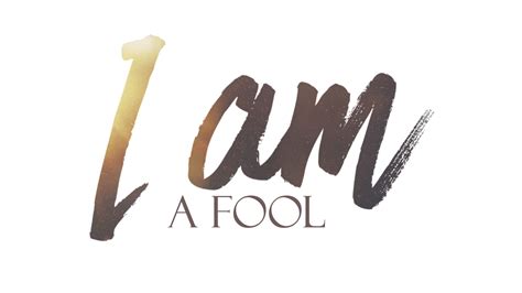 I Am…a Fool | Oldham Lane Church of Christ