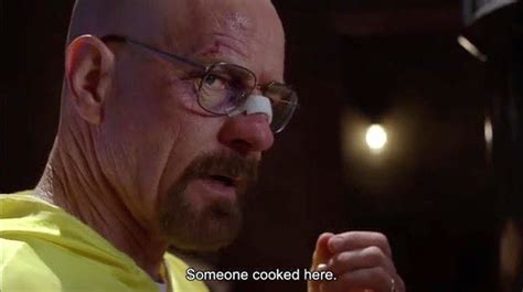 What Does 'Someone Cooked Here' Mean? The Viral TikTok Meme And 'Breaking Bad' Quote Explained ...