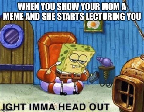 50+ Funniest ‘Ight Imma Head Out’ Memes For SpongeBob Fanatics – FandomSpot