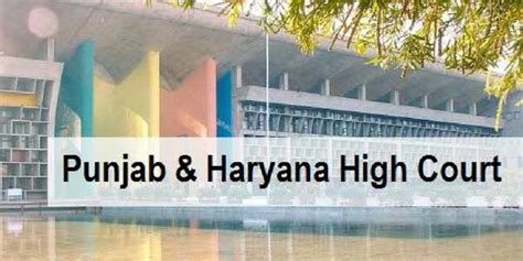 Punjab and Haryana High Court (Chandigarh) to Add 6 Additional Judges ...