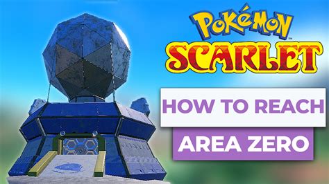 How To Reach Area Zero In Pokemon Scarlet & Violet