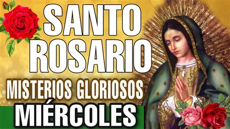 El Santo Rosario De Hoy Miercoles 10 De Mayo 2023 Misterios Gloriosos ...