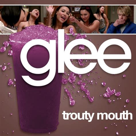 #Glee - Trouty Mouth | Glee, Glee cast, Silly love songs