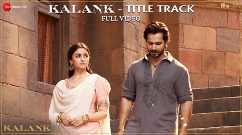 Kalank Title Track - Full Video | Madhuri Sonakshi Alia Sanjay Aditya Varun | Arijit | Pritam ...