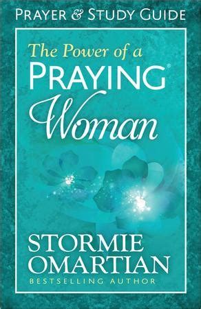 The Power of a Praying Woman Prayer and Study Guide: Stormie Omartian ...