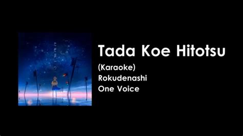 [KARAOKE] One Voice/Tada Koe Hitotsu (ただ声一つ) - Rokudenashi - YouTube