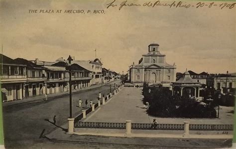 Plaza de Arecibo 1908 | Puerto rico history, Puerto rican culture, Arecibo