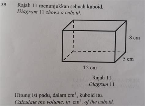 Solved: 39 Rajah 11 menunjukkan sebuah kuboid. Diagram 11 shows a cuboid. Rajah 11 Diagram 11 ...