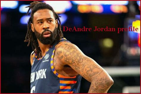 Deandre Jordan stats takers, wife, age, net worth, height, family and more