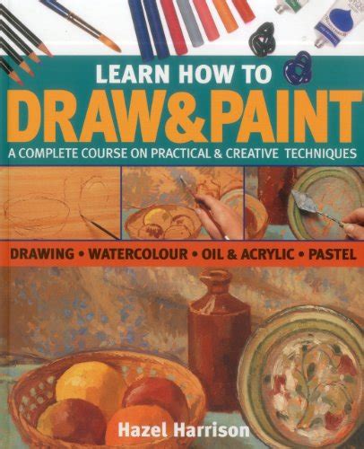 Download Free: Learn How To Draw & Paint: A complete course on practical & creative techniques ...