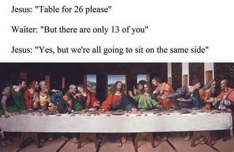 Another Last Supper meme for y'all : r/dankchristianmemes