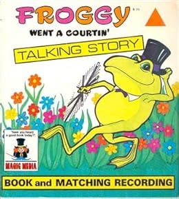 Froggy Went A Courtin' Talking Story: Audio Techniques: Amazon.com: Books