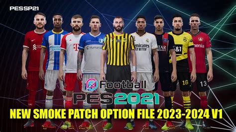 PES 2021 NEW SMOKE PATCH OPTION FILE 2023-2024 V1, 48% OFF