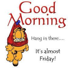 garfield thursday - Google zoeken | Good morning thursday, Almost friday, Good morning texts