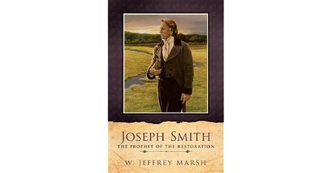 Joseph Smith-Prophet of the Restoration by W. Jeffrey Marsh