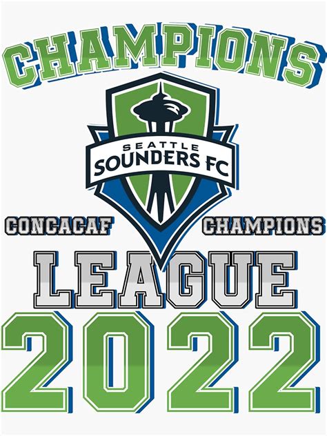 "Seattle Sounders - Champions 2022 Concacaf Champions League T-Shirt" Sticker by Kriterhamza ...