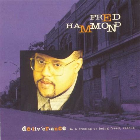 Fred Hammond - Deliverance Lyrics and Tracklist | Genius