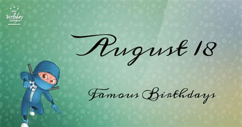 August 18 Famous Birthdays