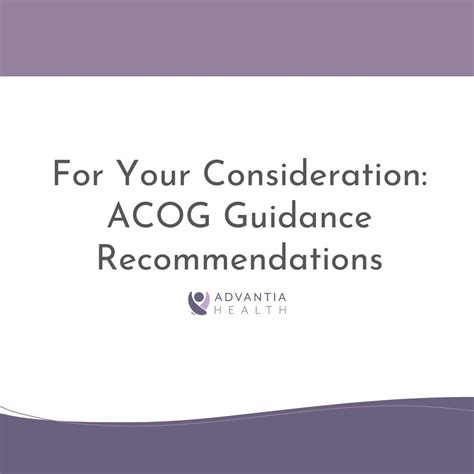 For Your Consideration: ACOG Guidance Recommendations - Advantia Health