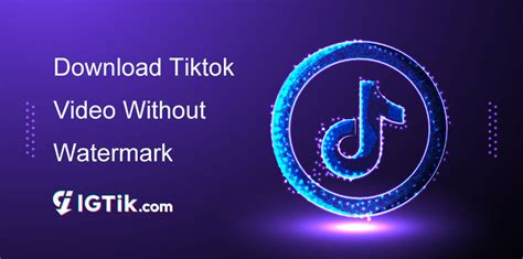 IGTik Announces Its TikTok Downloader App Without a Watermark | Get News