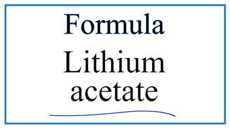 How to Write the Formula for Lithium acetate - YouTube