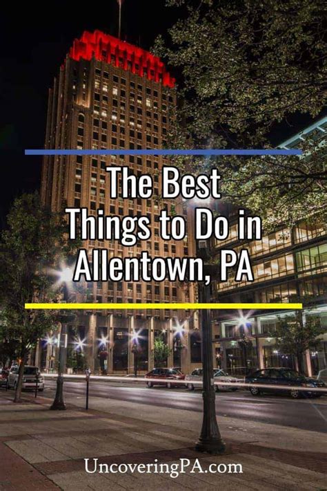 20 Fun Things to do in Allentown, PA - Uncovering PA