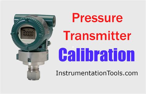 Pressure Transmitter Calibration Procedure - InstrumentationTools