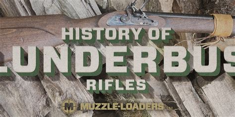 The Blunderbuss: History's Forgotten Muzzleloader | Muzzle-Loaders.com