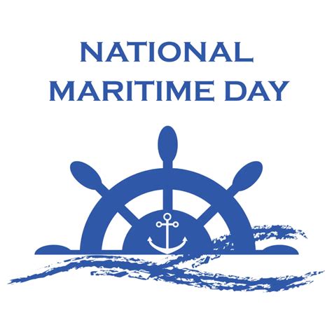 National Maritime Day 2024: Honoring Our Maritime Heritage And Industry