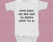 Items similar to SORRY boys my dad says no dating until I'm 30 ... funny screenprint baby ...