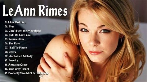 Leann Rimes Greatest Hits Playlist - Leann Rimes Best Songs Country ...