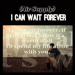 I Can Wait Forever - Song Lyrics and Music by Air Supply arranged by 29_ShanonMist on Smule ...