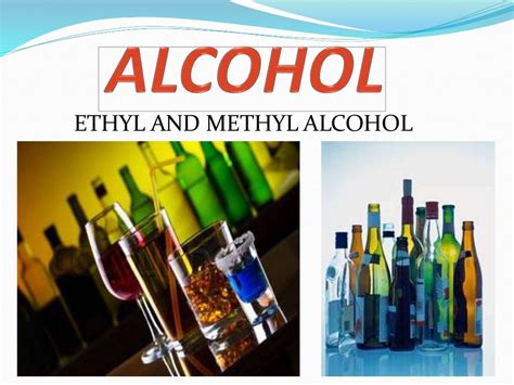 Alcohol & methyl alcohol