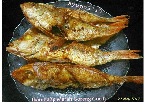 Resep Ikan kakap merah goreng gurih oleh Ayu Putri Irianto - Cookpad