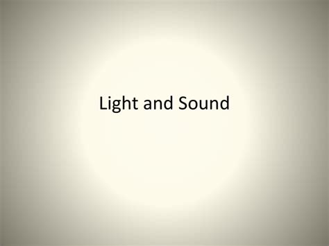 Light and Sound