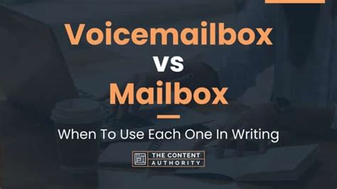 Voicemailbox vs Mailbox: When To Use Each One In Writing