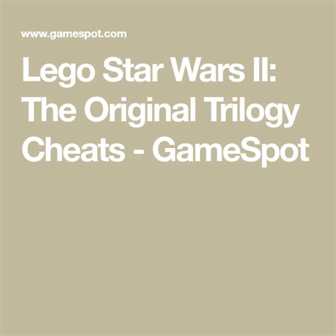 lego star wars ii the original triloy cheats - gamespot game guide