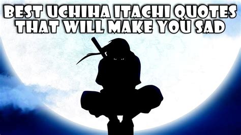 29 Popular Uchiha Itachi Quotes That Will Make You Sad - YouTube