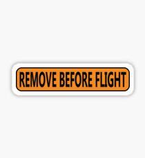 Remove Before Flight Stickers | Redbubble