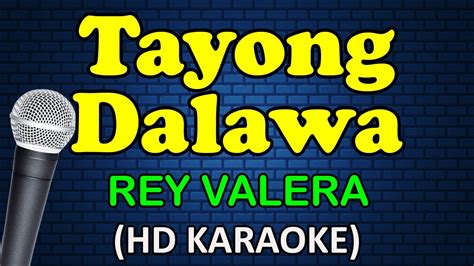 TAYONG DALAWA - Rey Valera (HD Karaoke) - YouTube