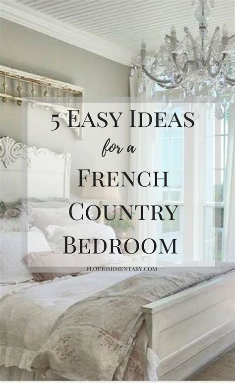 5 Easy French Country Bedroom Ideas | Flourishmentary