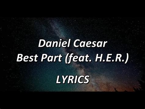 Daniel Caesar - Best Part (feat. H.E.R.) - LYRICS Chords - Chordify