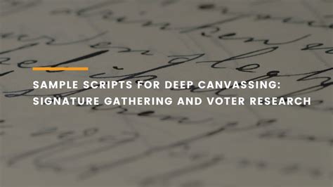 Deep Canvassing Scripts: Signature Gathering & Voter Research