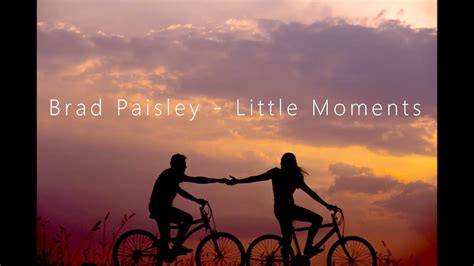 Brad Paisley_Little Moments - YouTube