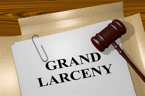 Grand Larceny: Definition, Examples, Punishments - 𝐁𝐞𝐬𝐭𝐫𝐚𝐭𝐞𝐝𝐚𝐭𝐭𝐨𝐫𝐧𝐞𝐲