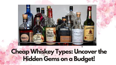 🥃 Cheap Whiskey Types: Uncover the Hidden Gems on a Budget! 💎🤩