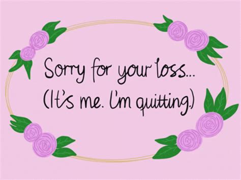 I Quit Your Loss Sorry GIF | GIFDB.com