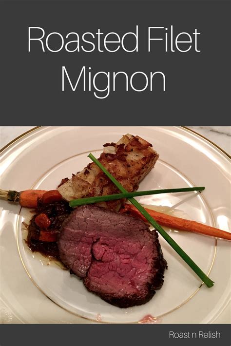 Roasted Filet Mignon - perfect for a holiday or dinner party. | Filet mignon, Main dish recipes ...