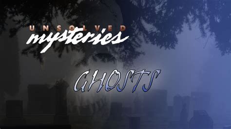 Unsolved Mysteries: Ghosts Season 1 Episode 31