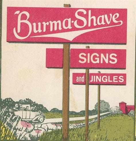 Burma Shave road signs--the texting and driving of its day. | Funny road signs, Road signs ...